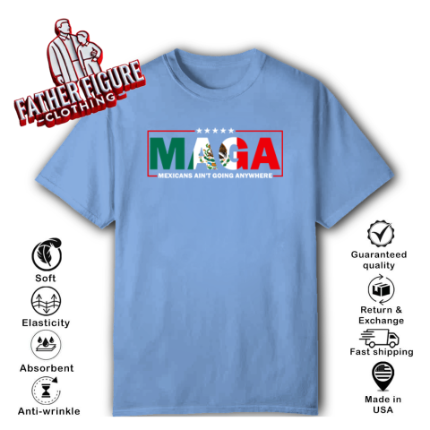 6hqu maga mexicans ainamp 39 t going anywhere classic t shirt 2 front carolina blue