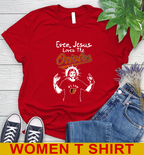 Baltimore Orioles MLB Baseball  Even Jesus Loves The Orioles Shirt Women's T-Shirt 11