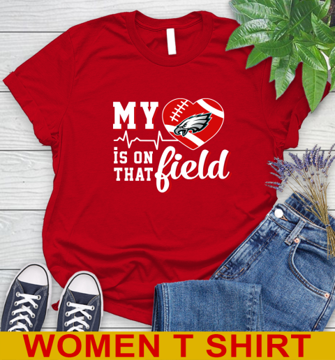 NFL My Heart Is On That Field Football Sports Philadelphia Eagles Women's T-Shirt 11