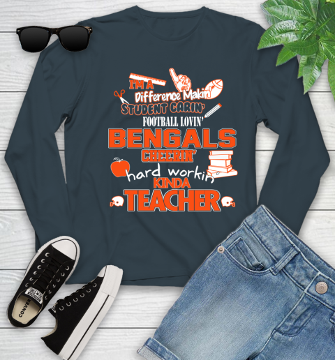 Cincinnati Bengals NFL I'm A Difference Making Student Caring Football Loving Kinda Teacher Youth Long Sleeve 9