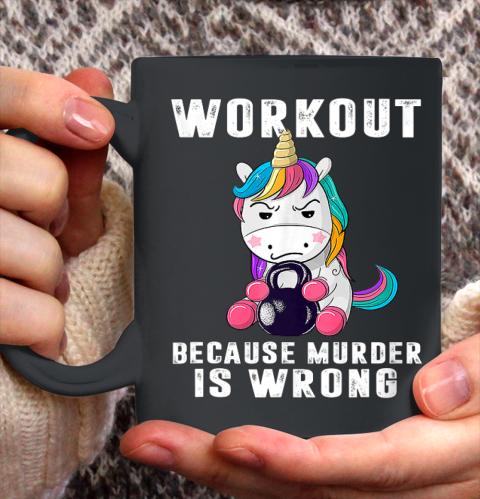 Workout Because Murder Is Wrong Funny Unicorn Ceramic Mug 11oz