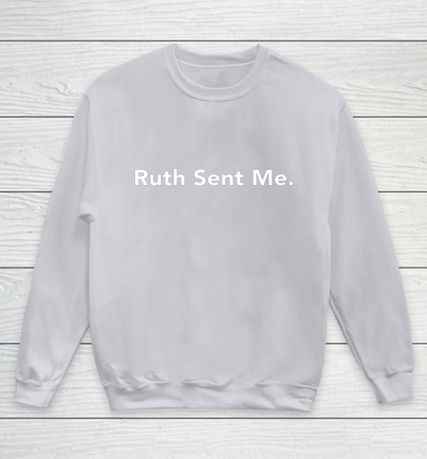 Ruth Sent Me Youth Sweatshirt 3