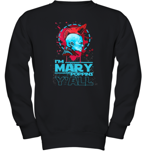 uepu im mary poppins yall yondu guardian of the galaxy shirts youth sweatshirt 47 front black