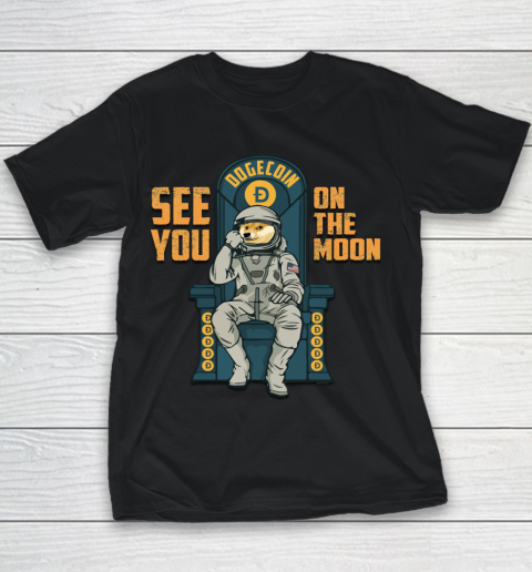 See You on the Moon Dogecoin DOGE Cryptocurrency Funny Youth T-Shirt