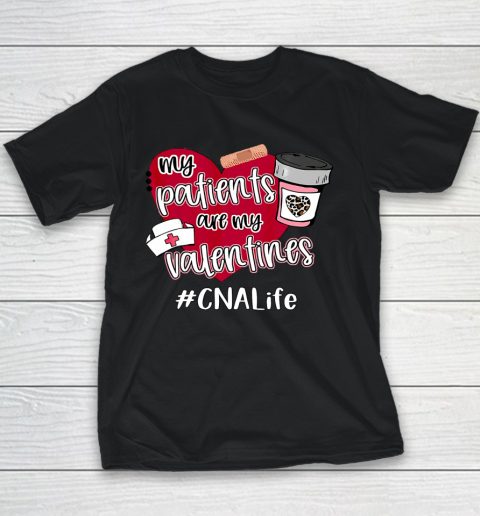 My Patients Are My Valentines CNA Life Nurse Love Youth T-Shirt