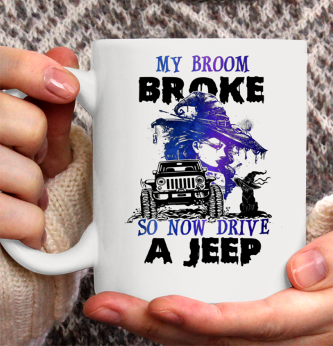 My Broom Broke So Now I Drive A Jeep Witch Halloween Ceramic Mug 11oz
