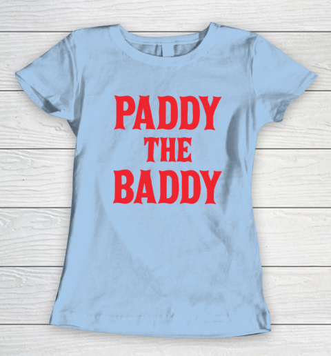 Paddy The Baddy Women's T-Shirt 4