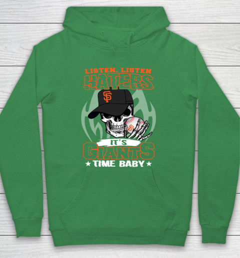 Listen Haters It is GIANTS Time Baby MLB Hoodie 5