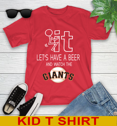 San Francisco Giants Baseball MLB Let's Have A Beer And Watch Your Team Sports Youth T-Shirt 11