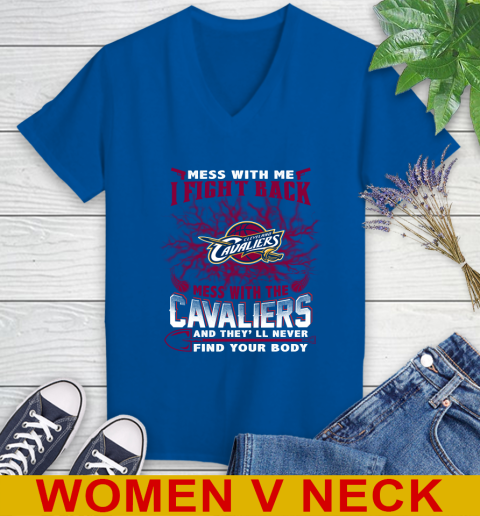 NBA Basketball Cleveland Cavaliers Mess With Me I Fight Back Mess With My Team And They'll Never Find Your Body Shirt Women's V-Neck T-Shirt 9