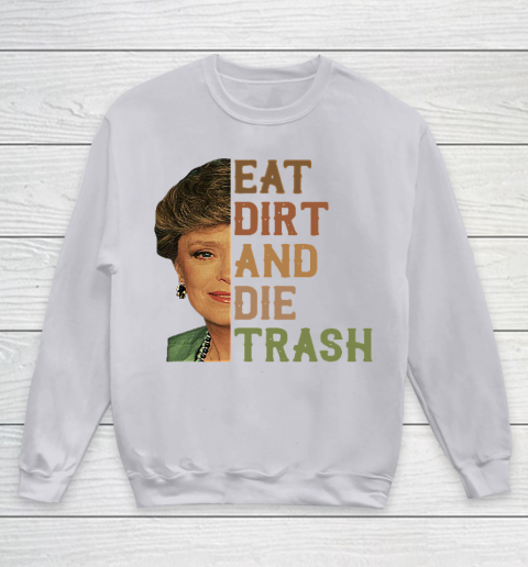 Golden Girls Tshirt Blanche Devereaux Eat Dirt And Die Trash Youth Sweatshirt 2