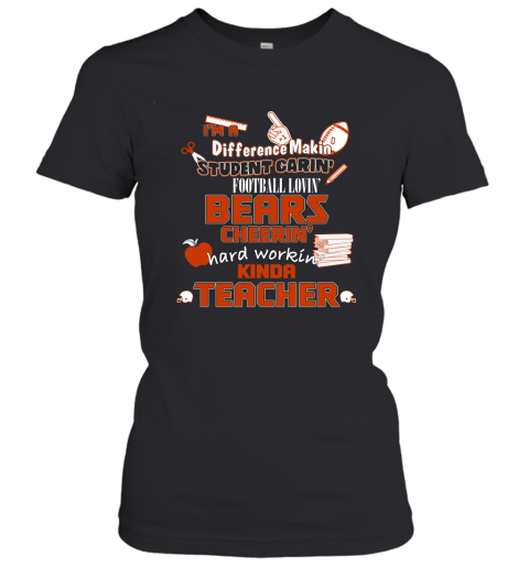 Chicago Bears NFL I'm A Difference Making Student Caring Football Loving Kinda Teacher Women's T-Shirt