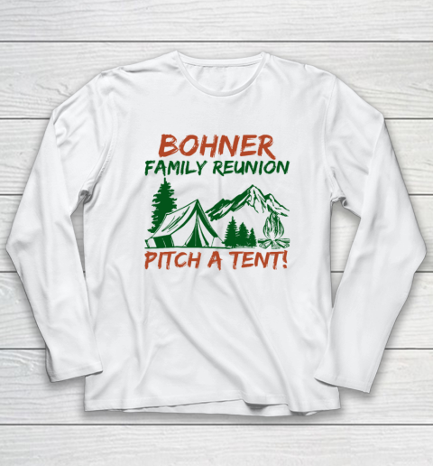 Bohner Family Reunion Pitch A Tent Long Sleeve T-Shirt
