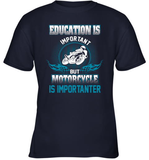 Education Is Important But Motorcycle Is Importanter Youth T-Shirt 2