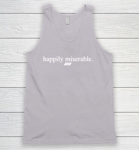 Happily Miserable Shirt Tank Top 3