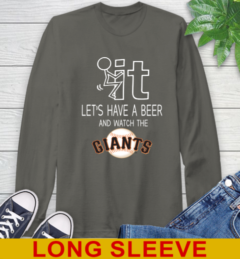 San Francisco Giants Baseball MLB Let's Have A Beer And Watch Your Team Sports Long Sleeve T-Shirt 10