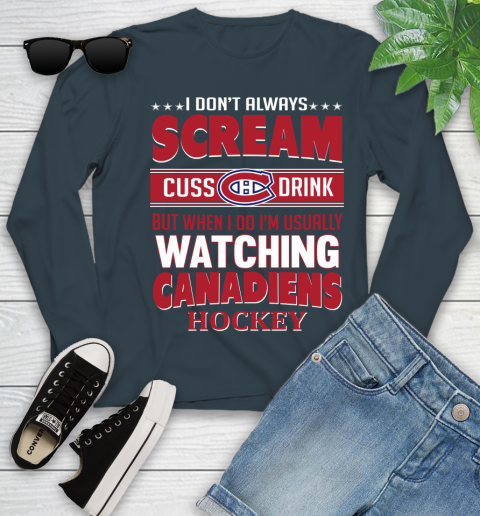 Montreal Canadiens NHL Hockey I Scream Cuss Drink When I'm Watching My Team Youth Long Sleeve 9