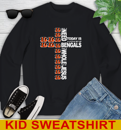 NFL All I Need Today Is A Little Bit Of Cincinnati Bengals Cross Shirt Youth Sweatshirt