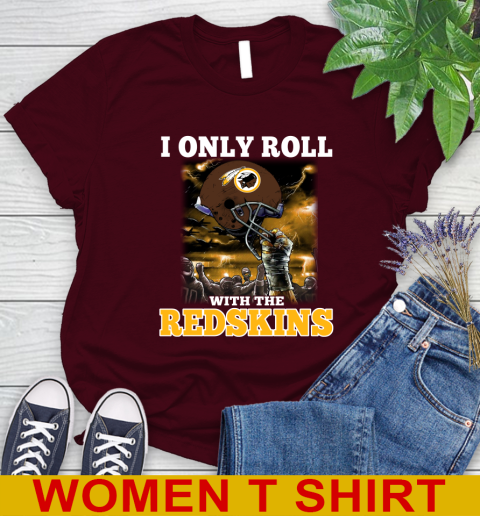 Washington Redskins NFL Football I Only Roll With My Team Sports Women's T-Shirt 6
