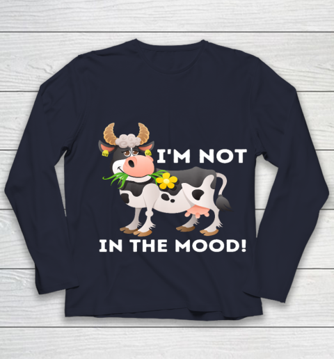 I m Not In The Mood Cow Lover Famer Cattle Ranch Farming Youth Long Sleeve 2