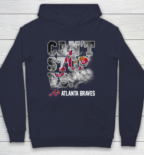 MLB Atlanta Braves Baseball Can't Stop Vs Atlanta Braves Hoodie 2