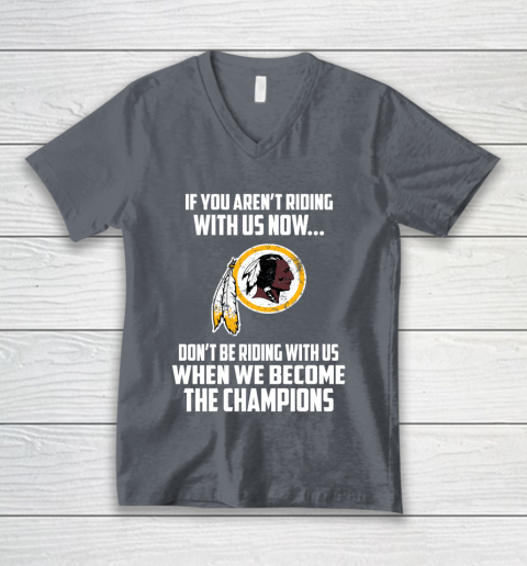 NFL Washington Redskins Football We Become The Champions V-Neck T-Shirt 4