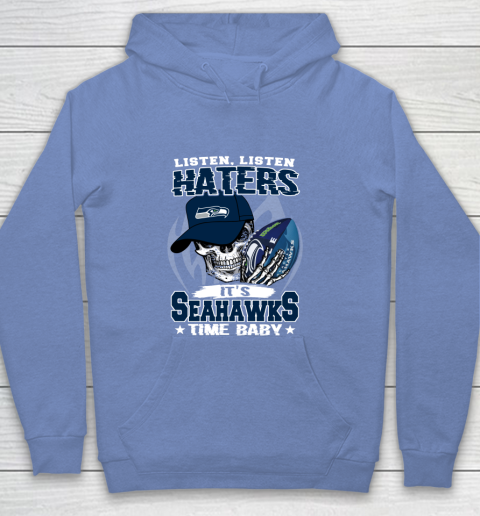 Listen Haters It is SEAHAWKS Time Baby NFL Youth Hoodie 8