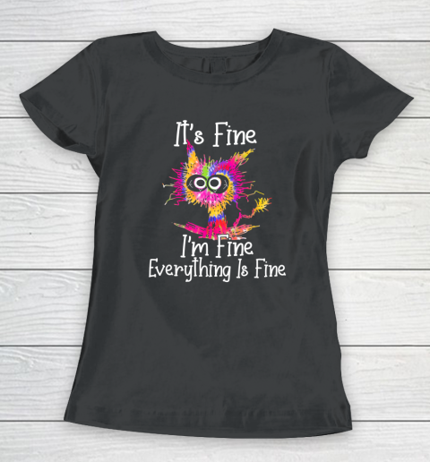 Black Cat It's Fine I'm Fine Everything Is Fine Tie Dye Women's T-Shirt