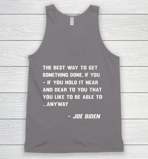 Funny Joe Biden Anyway Quote Speech 2021 Press Conference Tank Top - Image 7