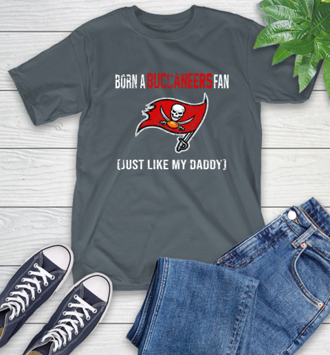 NFL Tampa Bay Buccaneers Football Loyal Fan Just Like My Daddy Shirt T-Shirt 7