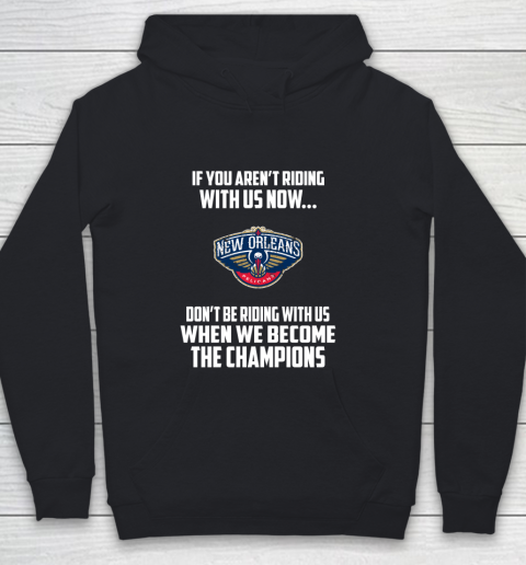 NBA New Orleans Pelicans Basketball We Become The Champions Youth Hoodie
