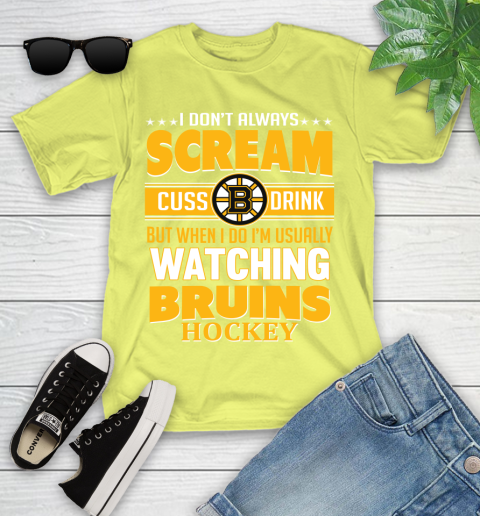 Boston Bruins NHL Hockey I Scream Cuss Drink When I'm Watching My Team Youth T-Shirt 10