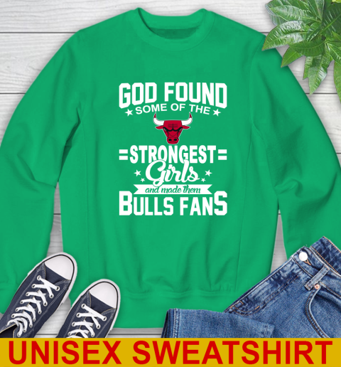 Chicago Bulls NBA Basketball God Found Some Of The Strongest Girls Adoring Fans Sweatshirt 8