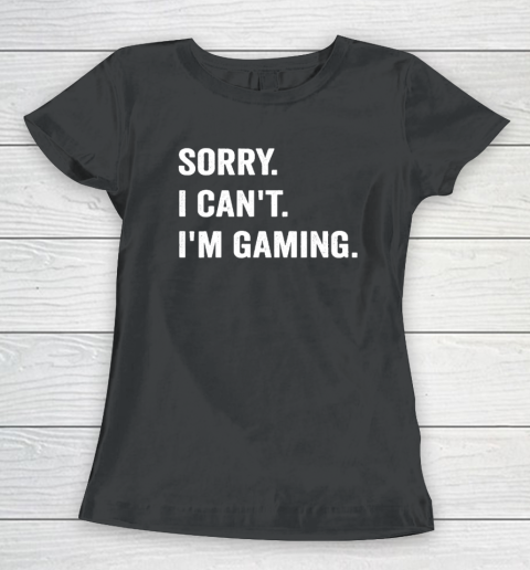 I'm Gaming Video Games Funny Gamer Women's T-Shirt