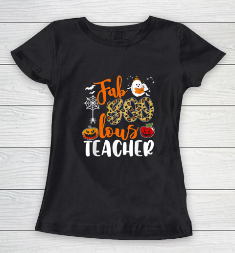 Fab Boo Lous Teacher Funny Boo Ghost Halloween Gift Women's T-Shirt