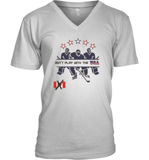 Dont Mess With The Usa Usa Hockey V-Neck T-Shirt