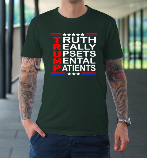 Trump Really Upsets Mental Patients T-Shirt 3