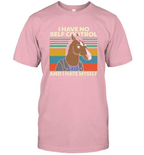 Bojack Horseman I Have No Self Control And I Hate Myself Unisex Jersey Tee