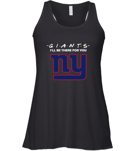 I'll Be There For You New York Giants Friends Movie NFL Racerback Tank