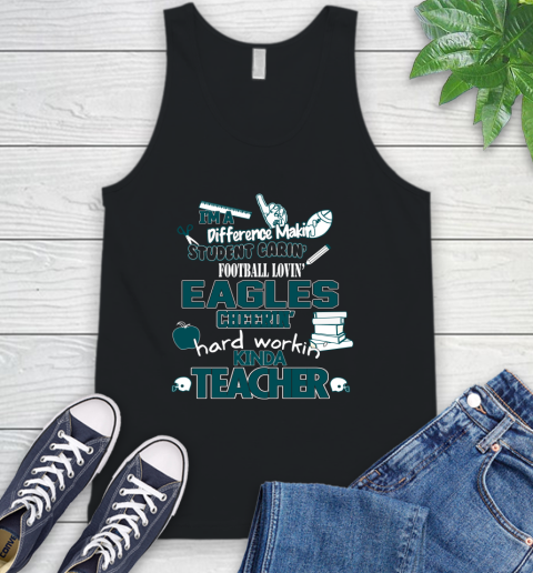 Philadelphia Eagles NFL I'm A Difference Making Student Caring Football Loving Kinda Teacher Tank Top