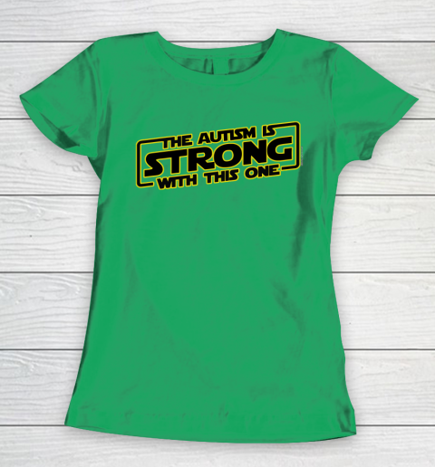 The Autism Is Strong With This One Autism Awareness Women's T-Shirt 5