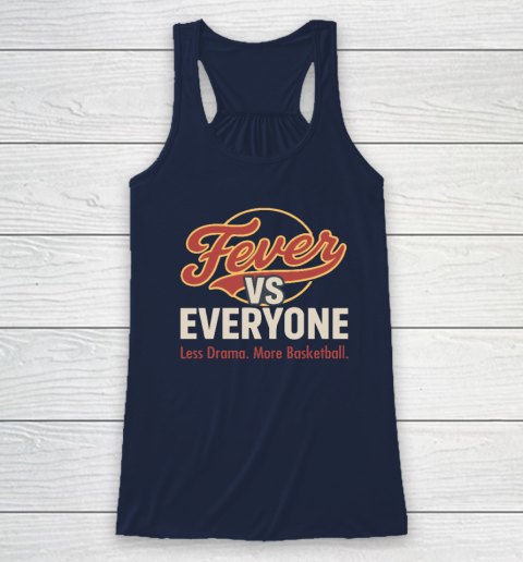 Indiana Fever vs Everyone Less Drama More Basketball Racerback Tank 5