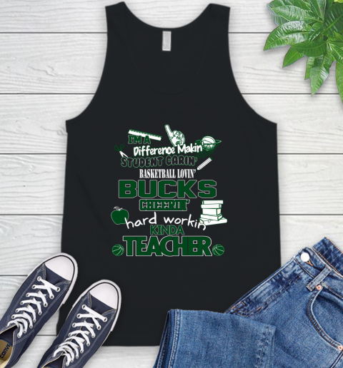 Milwaukee Bucks NBA I'm A Difference Making Student Caring Basketball Loving Kinda Teacher Tank Top