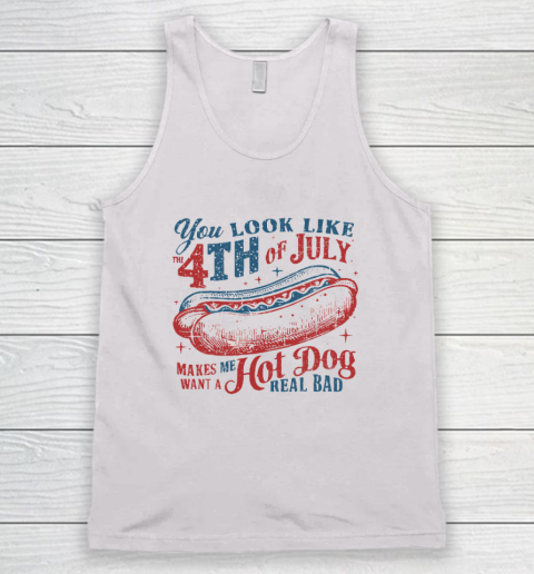 You Look Like The Fourth Of July Tank Top