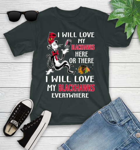 NHL Hockey Chicago Blackhawks I Will Love My Blackhawks Everywhere Dr Seuss Shirt Youth T-Shirt 5