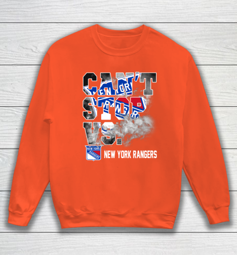 NHL New York Rangers Hockey Can't Stop Vs Sweatshirt 3