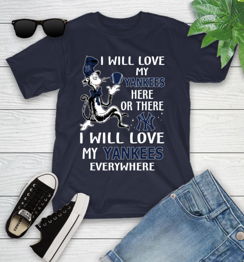 MLB Baseball New York Yankees I Will Love My Yankees Everywhere Dr Seuss Shirt Youth T-Shirt 2
