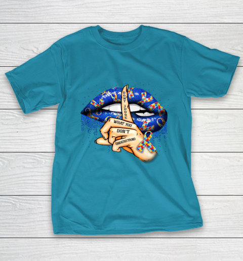 Autism Lips Don t Judge What You Don t Understand Autism Mom T-Shirt 7