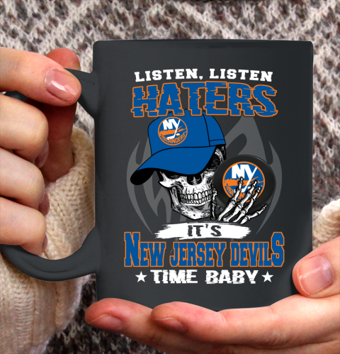 Listen Haters It is ISLANDERS Time Baby NHL Ceramic Mug 11oz 2
