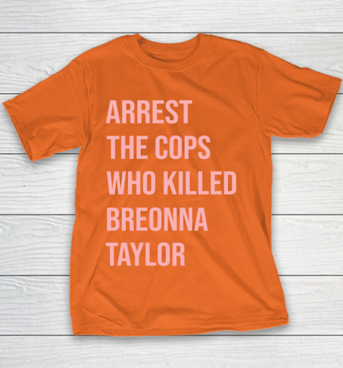 Arrest the cops who killed Breonna Taylor- Say Her Name Youth T-Shirt 4